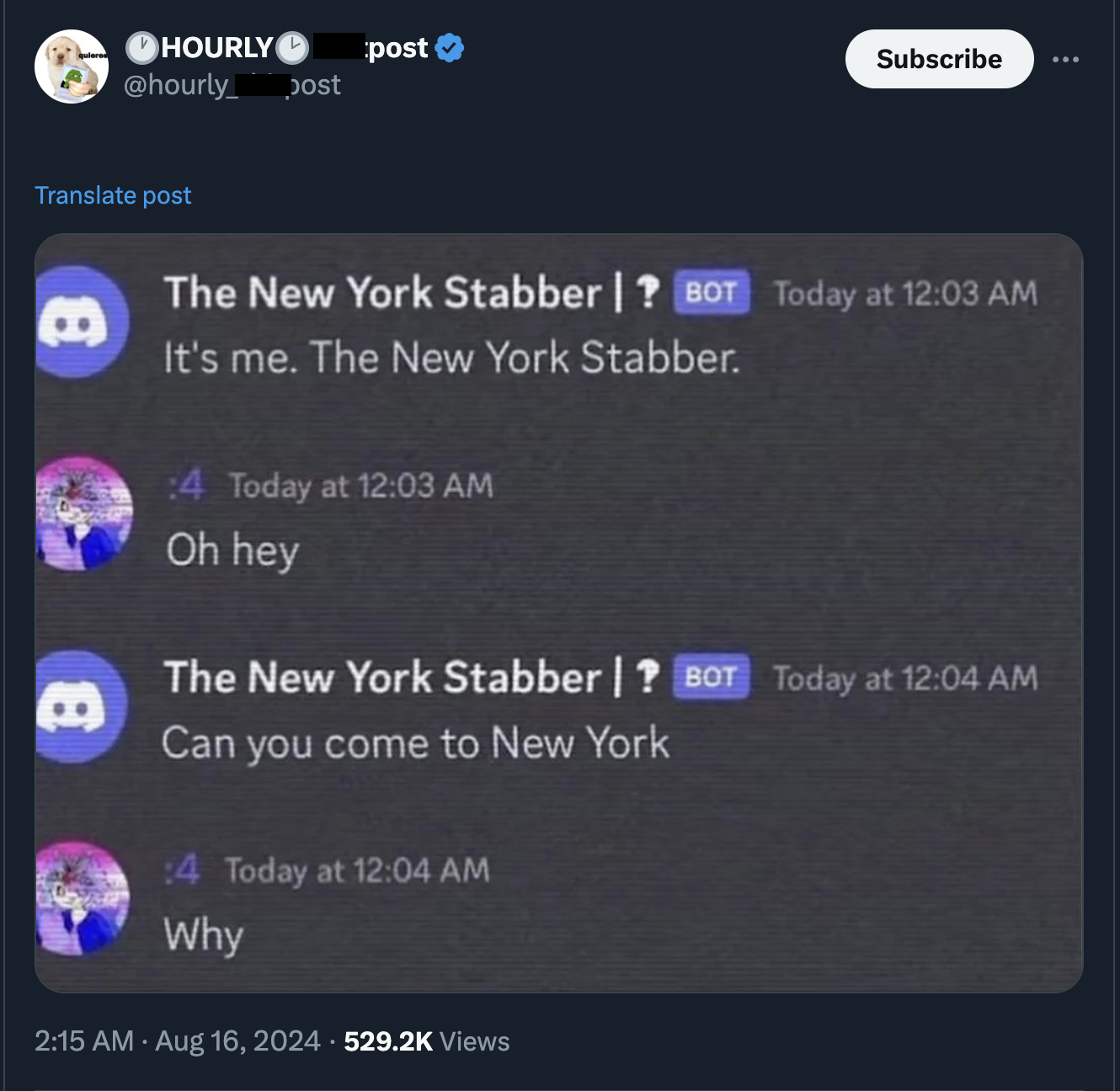 screenshot - Hourly post post Subscribe Translate post The New York Stabber |? Bot Today at It's me. The New York Stabber. 4 Today at Oh hey The New York Stabber |? Bot Today at Can you come to New York 4 Today at Why Views